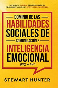 Dominio de las Habilidades Sociales de Comunicación e Inteligencia Emocional (EQ) 4 en 1
