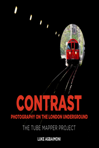 Contrast - Photography on the London Underground