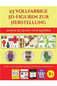 Einfache Kunst für Kinder (23 vollfarbige 3D-Figuren zur Herstellung mit Papier): Ein tolles Geschenk für Kinder, das viel Spaß macht