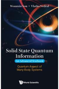 Solid State Quantum Information -- An Advanced Textbook: Quantum Aspect of Many-Body Systems