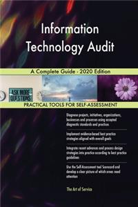 Information Technology Audit A Complete Guide - 2020 Edition