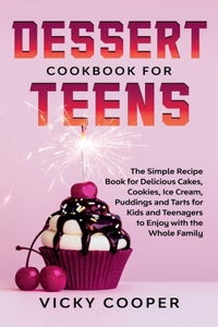 Dessert Cookbook for Teens