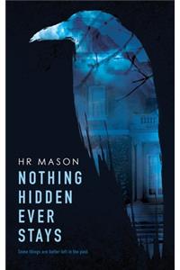 Nothing Hidden Ever Stays