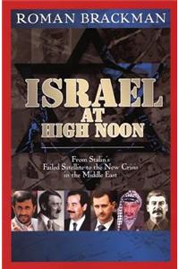 Israel at High Noon: From Stalin's Failed Satellite to the Challenge of Iran
