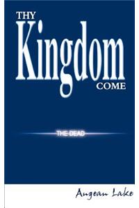 Thy Kingdom Come