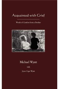Acquainted with Grief