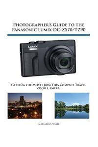 Photographer's Guide to the Panasonic Lumix DC-ZS70/TZ90