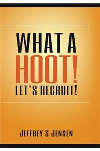What A Hoot! Let's Recruit!