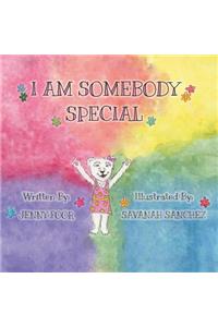 I Am Somebody Special