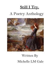 Still I Try: A Poetry Anthology