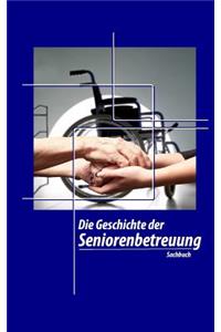 Die Geschichte der Seniorenbetreuung