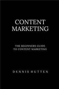 Content Marketing Tutorial The Ultimate Beginners Guide