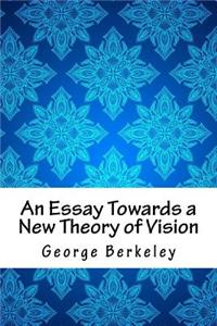 An Essay Towards a New Theory of Vision