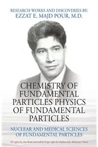Chemistry of Fundamental Particles Physics of Fundamental Particles