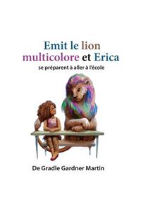 Emit le lion multicolore et Erica se préparent à aller à l'école