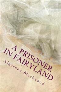 Prisoner in Fairyland