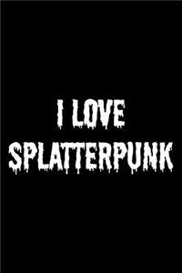 I Love Splatterpunk