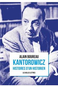 Kantorowicz: Histoires d'Un Historien