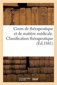 Cours de Thérapeutique Et de Matière Médicale. Classification Thérapeutique