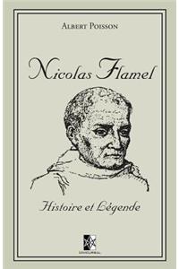 Nicolas Flamel: Histoire et Légende