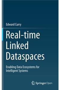 Real-time Linked Dataspaces: Enabling Data Ecosystems for Intelligent Systems