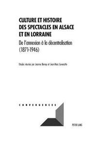 Culture Et Histoire Des Spectacles En Alsace Et En Lorraine