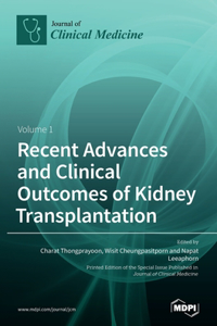 Recent Advances and Clinical Outcomes of Kidney Transplantation