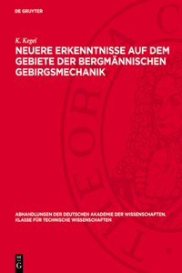 Neuere Erkenntnisse Auf Dem Gebiete Der Bergmännischen Gebirgsmechanik