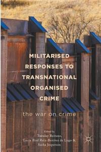 Militarised Responses to Transnational Organised Crime