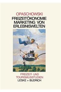 Freizeitökomomie: Marketing Von Erlebniswelten