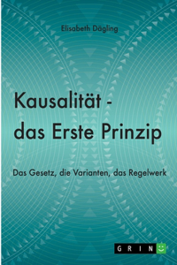 Kausalität - Das Erste Prinzip