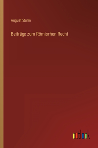 Beiträge zum Römischen Recht