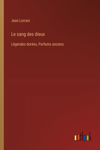 Le sang des dieux