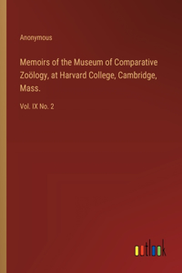 Memoirs of the Museum of Comparative Zoölogy, at Harvard College, Cambridge, Mass.