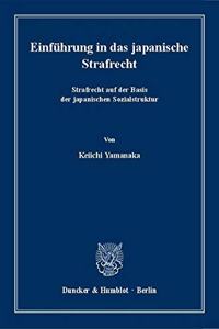 Einfuhrung in Das Japanische Strafrecht