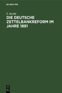 Die Deutsche Zettelbankreform Im Jahre 1891