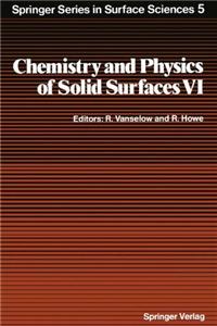 Chemistry and Physics of Solid Surfaces VI