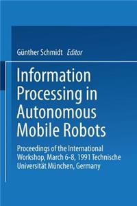 Information Processing in Autonomous Mobile Robots