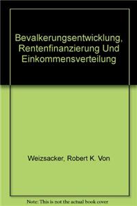 Bevolkerungsentwicklung, Rentenfinanzierung und Einkommensverteilung