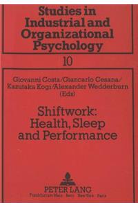 Shiftwork: Health, Sleep and Performance