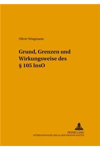 Grund, Grenzen Und Wirkungsweise Des § 105 Inso