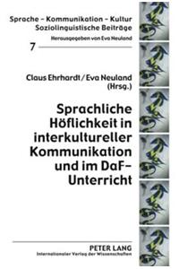 Sprachliche Hoeflichkeit in Interkultureller Kommunikation Und Im Daf-Unterricht