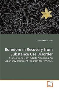 Boredom in Recovery from Substance Use Disorder