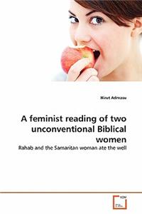A feminist reading of two unconventional Biblical women