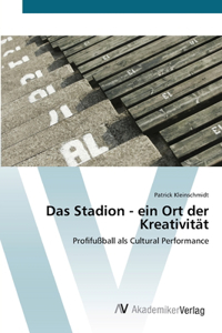 Stadion - ein Ort der Kreativität