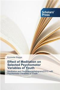 Effect of Meditation on Selected Psychomotor Variables of Youth
