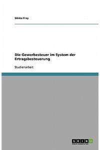 Die Gewerbesteuer im System der Ertragsbesteuerung