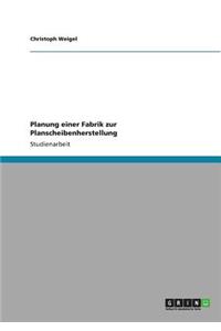 Planung einer Fabrik zur Planscheibenherstellung