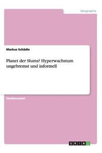 Planet der Slums? Hyperwachstum ungebremst und informell