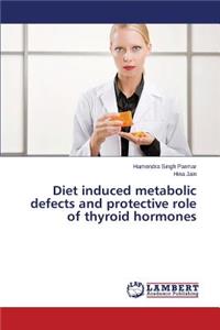 Diet Induced Metabolic Defects and Protective Role of Thyroid Hormones